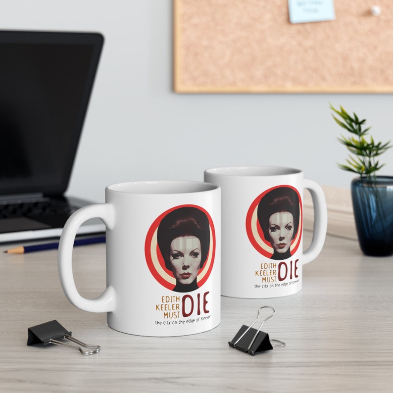 Edith Keeler Must Die, Star Trek Coffee Mug, Gift for Nerd, Parody Mug, Science Fiction Coffee Cup, Original Star Trek Kitchen, Spock Kirk image 3