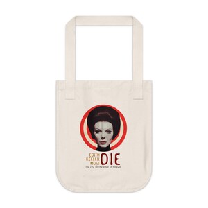 May include: A white tote bag with a red circle and a woman's face inside. The text "Edith Keeler Must Die" is below the circle, with the words "the city on the edge of forever" below that.