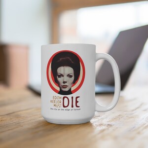 Edith Keeler Must Die, Star Trek Coffee Mug, Gift for Nerd, Parody Mug, Science Fiction Coffee Cup, Original Star Trek Kitchen, Spock Kirk image 4