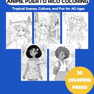 May include: A blue digital download cover with the text "ANIME PUERTO RICO COLORING" and "Tropical Scenes, Culture, and Fun for All Ages." It features anime-style illustrations of Puerto Rican scenes and characters. Includes 30 coloring pages.