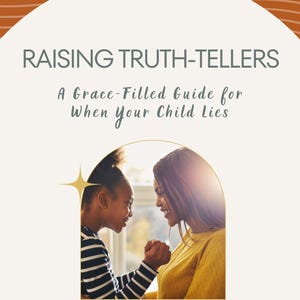 May include: Book cover with the title "RAISING TRUTH-TELLERS" and the subtitle "A Grace-Filled Guide for When Your Child Lies." The cover features an image of a mother and child. The author's name, Michelle Hayes, is at the bottom.
