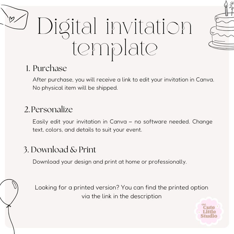 May include: Digital invitation template with instructions. The text includes "Purchase", "Personalize", and "Download & Print". The image also features a cake illustration, a balloon, and an envelope.