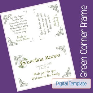 May include: A digital template with a green corner frame. The template includes text: "Carolina Moore, January 1st, 2025, 5 lbs, 10 oz." and "Made just for you, Welcome to the Family."