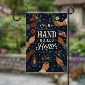 Patriotic Garden Flag, Every Hand Builds Home Flag, Americana Floral Yard Decor, Inclusive Summer Porch Banner Gift