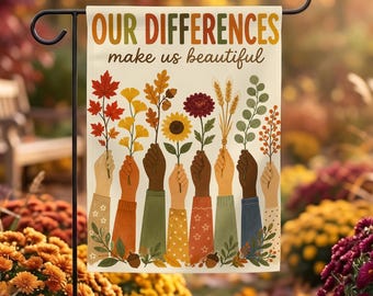 Inclusive Fall Garden Flag, Our Differences Make Us Beautiful Flag, Autumn Garden Decor, Kindness Yard Flag, Diversity Porch Decor