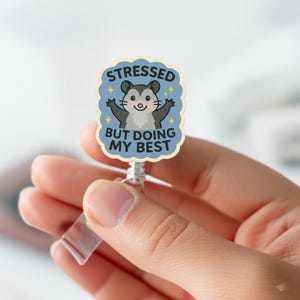 Stressed But Doing My Best Badge Reel, Cute Opossum ID Holder, Funny Animal Retractable Badge Clip, Work and Nurse Accessory