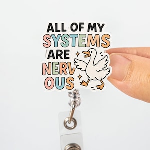 Funny Goose Badge Reel, All My Systems Are Nervous, Cute Animal ID Holder, Nurse Badge Clip, Silly Medical Humor Gift