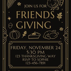 May include: Black and gold Friendsgiving invitation with art deco style. The invitation includes text that reads "Join us for Friendsgiving" and details for the event, including the date, time, and RSVP information.