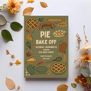 May include: An invitation for an annual pie bake-off, featuring a green background with pie illustrations, a rolling pin, and autumn leaves. The text reads "Annual Pie Bake Off" with the date, time, and location.