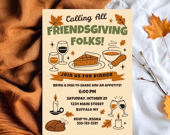 May include: A Friendsgiving invitation with the text "Calling All Friendsgiving Folks!" in green and brown. The invitation includes illustrations of food, drinks, and fall leaves. The details include the date, time, location, and RSVP information.