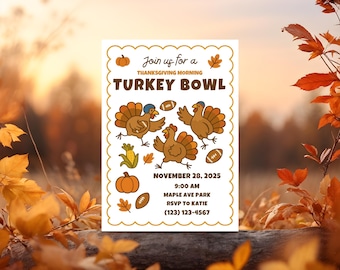 May include: Thanksgiving-themed invitation with a scalloped border. The text reads "Join us for a Thanksgiving Morning Turkey Bowl" with illustrations of turkeys, footballs, pumpkins, and leaves. The date is November 28, 2025, at 9:00 AM, Maple Ave Park. RSVP to Katie.