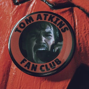 Tom Atkins Fan Club 2.25in. Pin
