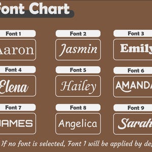 May include: A brown font chart displaying nine distinct white text styles labeled Font 1 through Font 9, featuring names Aaron, Jasmin, Emily, Elena, Hailey, AMANDA, JAMES, Angelica, and Sarah. A note at the bottom states: If no font is selected, Font 1 will be applied by default.