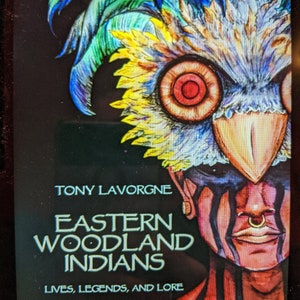 Eastern Woodland Indians Lives,Legends,and Lore