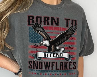 Born to Offend Snowflakes Shirt | Snowflake Removal Tee | MAGA Graphic Tshirt | US Patriotic Tee | Election Season | Republican Support