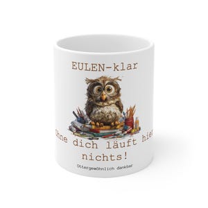 Mug &quot;OWLS - of course, without you nothing works here!&quot;