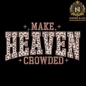May include: Black background with the phrase "MAKE HEAVEN CROWDED" in a leopard print design. The text is in a bold, stylized font with a brown outline. The brand logo is in the upper right corner.