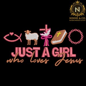 May include: Embroidered design on a black background featuring religious symbols like a fish, lamb, cross, dove, book, and crown of thorns. The text reads "JUST A GIRL who loves Jesus" in pink and gold script.