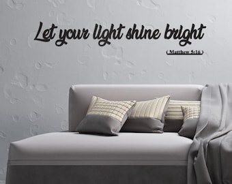 Let Your Light Shine Bright Metal Wall Art, Matthew 5:16, Bible Verse Sign, Christian Home Decor, Scripture Art, Inspirational Gift