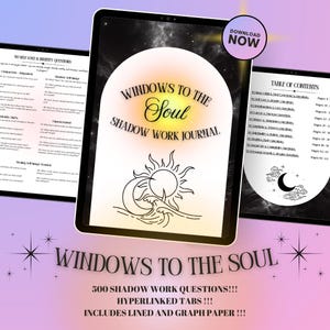 May include: A digital shadow work journal displayed on a tablet. The cover features the text "WINDOWS TO THE SOUL SHADOW WORK JOURNAL" with a sun and wave illustration. The journal includes 500 shadow work questions, hyperlinked tabs, and lined/graph paper.