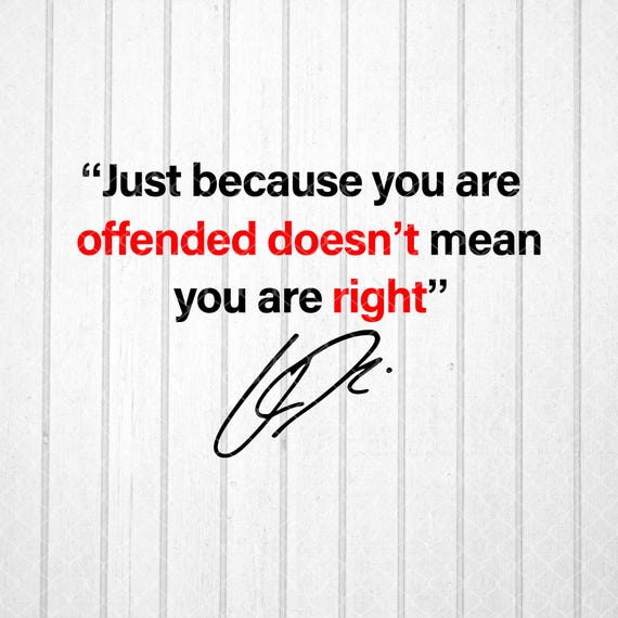 Charlie Kirk Quote: Just Because You Are Offended, Doesn't Mean You Are Right Png, Free Speech png, Political png, Human Rights png
