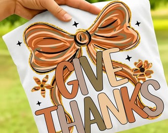 Give Thanks PNG: Floral Fall Bow, Thanksgiving Coquette (Digital Download)