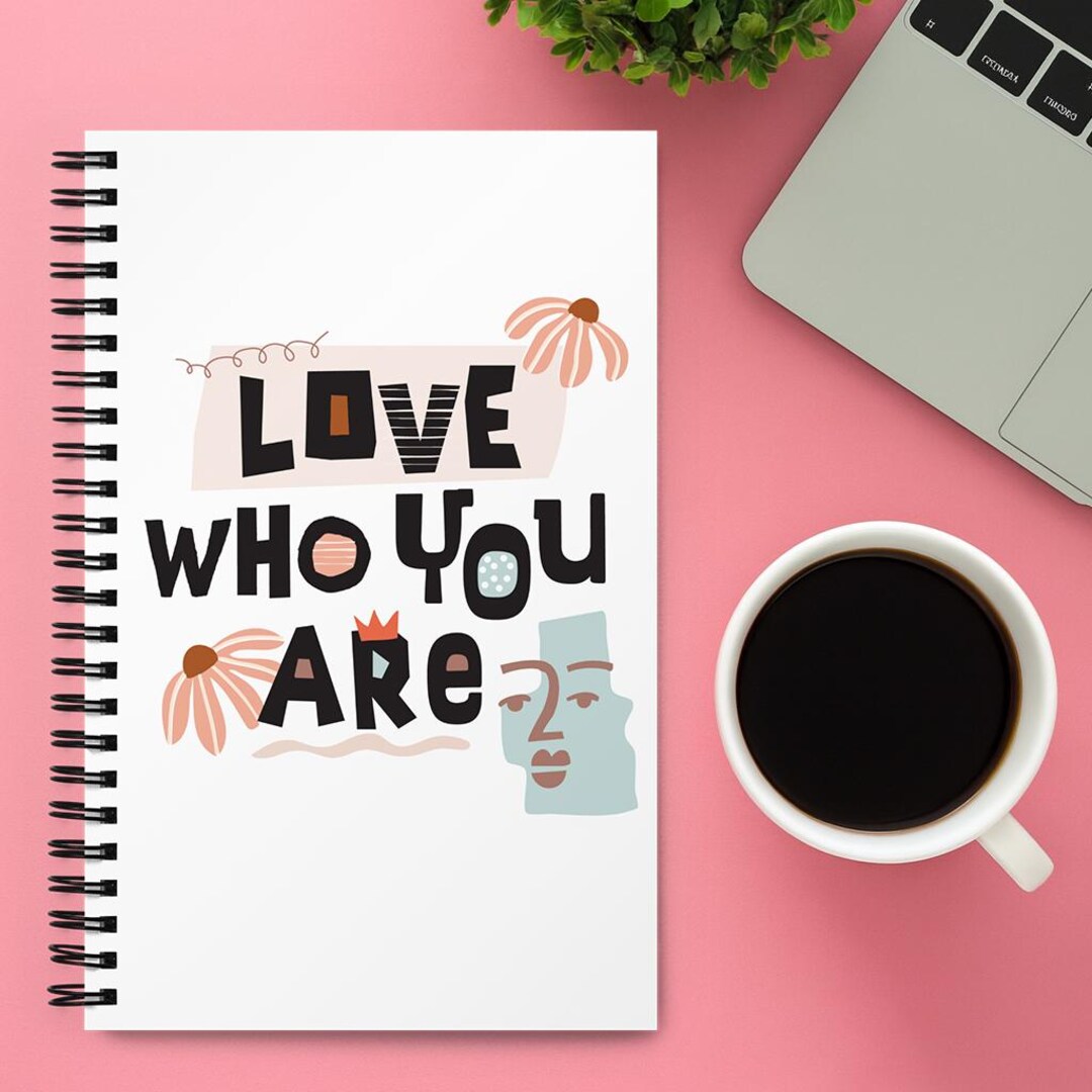 Love Who You Are Spiral Notebook: Artful Journal for Self-love - Etsy
