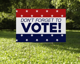 Don't Forget To Vote Yard Sign, Weather Resistant Yard Sign with Stake - Remind Others To Vote This Year CZFN27