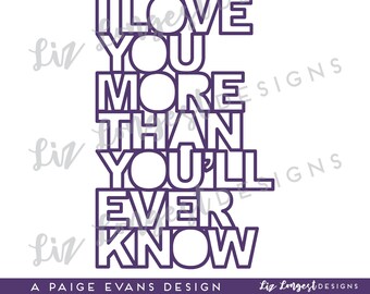 Paige Evans Paper Cut File for Scrapbooking I Love You More Than You'll Ever Know Valentine's Love February Scrapbook Physical Cut Files