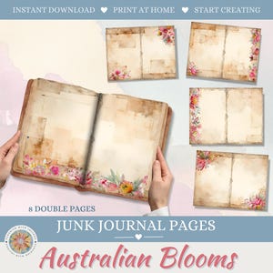 May include: Junk journal pages featuring Australian blooms. The image shows an open book with aged paper and floral accents, along with several double-page spreads. Text includes "Instant Download," "Print at Home," and "Start Creating."