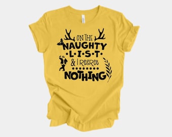 Auf der frechen Liste und ich bedauere nichts Shirt, lustiges Weihnachtshemd, Feiertags-Grafik-T-Stück, freche Liste Shirt für Frauen