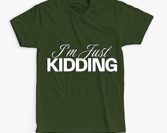 Ich scherze nur über ein grafisches T-Shirt - Lustiges sarkastisches Statement-T-Shirt, perfekt für Humorliebhaber, leichtherzige Gespräche und lässige Alltagskleidung