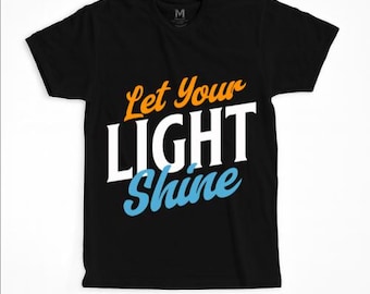 Let Your Light Shine T-Shirt - Inspirierendes Grafik-T-Shirt, erhebende Botschaft, die Positivität und auf Glauben basierende Motivation fördert