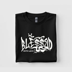 Blessed With Love Graffiti Shirt – Urban Streetwear Graphic Tee – Bold Hip Hop Style Inspirational T-Shirt
