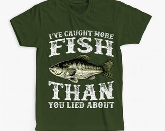 I’ve Caught More Fish Than You Lied About Shirt – Funny Fisherman Tee for Anglers Who Know the Truth – Great Gift for Fishing Lovers