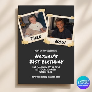 May include: A black invitation card with two photos, one labeled "Then" and the other "Now." The text reads "Nathan's 21st Birthday" with date, time, address, and RSVP details. The Canva logo is in the bottom right corner.