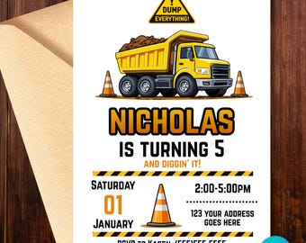May include: A birthday party invitation with a yellow dump truck graphic and the text "Nicholas is turning 5 and diggin' it!" The invitation includes the date, time, and RSVP details. The invitation is on a white background.