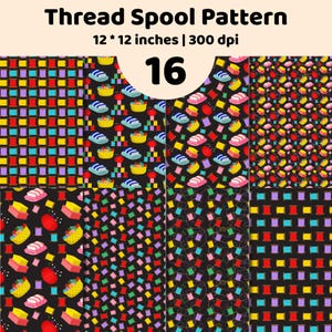 Könnte beinhalten: Eine digitale Sammlung von 16 Thread Spool Pattern Designs mit den Maßen 12 * 12 Zoll bei 300 dpi. Die Muster zeigen farbenfrohe Illustrationen von Nähgarnrollen, Nadelkissen, Körben und Garn auf schwarzen Hintergründen in verschiedenen Anordnungen.