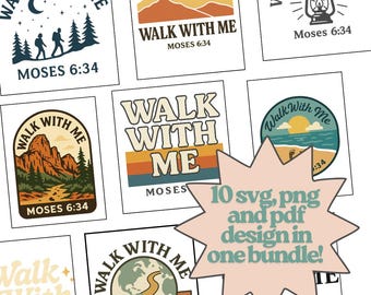 May include: A collection of ten digital design files featuring the phrase "Walk With Me" with various nature-themed illustrations. Designs include mountains, forests, a lantern, and a globe, all with the text "Moses 6:34".
