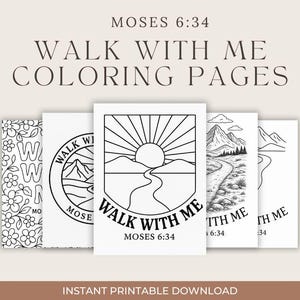 May include: A set of black and white coloring pages with the text "WALK WITH ME COLORING PAGES" and "MOSES 6:34". The designs include floral patterns, mountain landscapes, and a sunrise over a path. The words "INSTANT PRINTABLE DOWNLOAD" are at the bottom of the image.