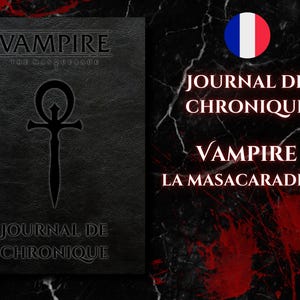 Peut inclure: Un journal noir avec le titre "VAMPIRE The Masquerade" et un symbole ankh. Le journal porte également le texte "JOURNAL DE CHRONIQUE". L'arrière-plan est une texture sombre et marbrée avec du texte français et un drapeau français.