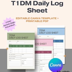May include: A T1DM Daily Log Sheet template in three color variants: sage, pink, and blue. The editable Canva template is designed by a physician and is fully editable. The printable PDF includes sections for daily logs, physical activity, and notes.