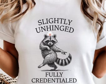 Funny Nurse Shirt, Slightly Unhinged Tee, Raccoon Nurse Shirt, Comfort Colors Nursing T-Shirt, Feral Humor Gift for Nurses, RN Life Shirt