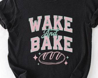 Gifts for Bread Bakers, Wake and Bake Comfort Colors TShirt, Funny Baker Shirt