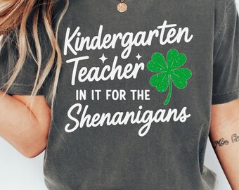 Kindergarten Teacher St Patricks Day Shirt, Shenanigans Four Leaf Clover Tee, Luck of the Irish Shamrock Top, St Paddys Day Outfit