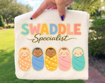 Labor And Delivery Nursing Shirt, Labor and Delivery Swaddle Specialist, NICU Nurse Giftful,  Mother Baby Nurse Shirt