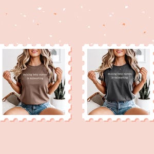 May include: Two t-shirts, one brown and one charcoal grey, each with the text "raising baby nurses is exhausting" in a white, sans-serif font. The shirts are worn with denim shorts. The background is a light pink with white confetti.