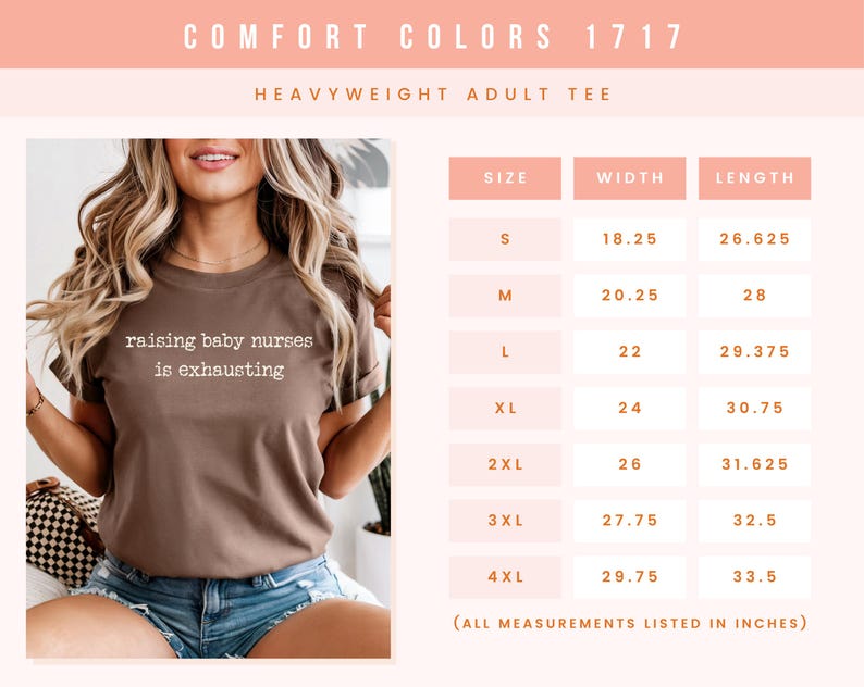 May include: A brown Comfort Colors heavyweight adult tee with the text "raising baby nurses is exhausting." The image includes a size chart with measurements in inches, ranging from S to 4XL, with widths from 46.36 to 75.57 cm and lengths from 67.63 to 85.09 cm.