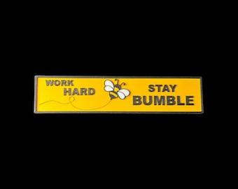 Bee Themed Magnetic Sign: Work Hard Stay Bumble - Office Decor