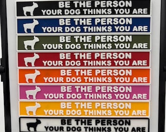 Dog Lover Magnetic Sign: "Be the Person Your Dog Thinks You Are"